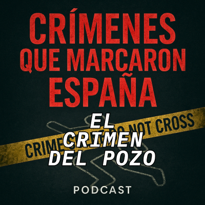 episode Una madre. Una hija. 5 Meses desaparecidas. El Crimen del Pozo artwork