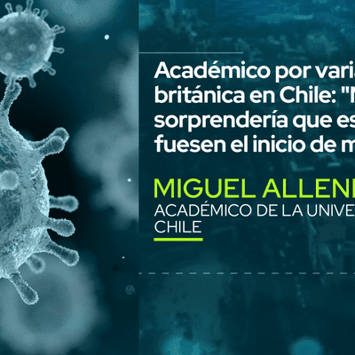 episode Académico por variación británica en Chile: "No me sorprendería que esos 20 casos fuesen el inicio de muchos más" artwork