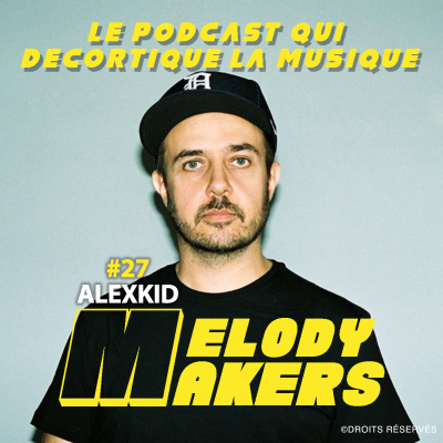 episode 27 - ALEXKID : Producteur discret, influence majeure artwork