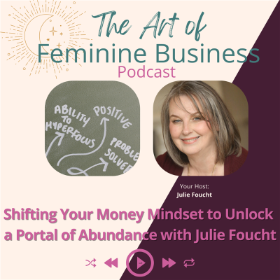 episode Shifting Your Money Mindset to Unlock a Portal of Abundance with Julie Foucht artwork