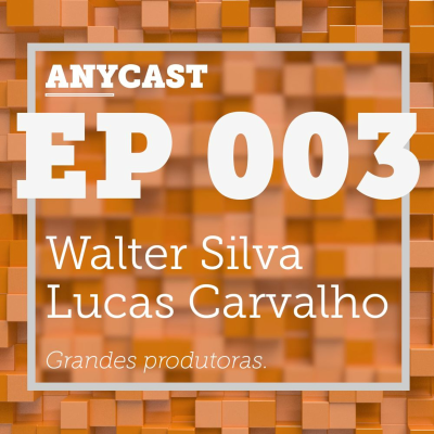 episode EP. 003 - Parte 02 - A vida em produtoras grandes. artwork
