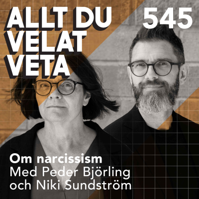 episode 545 Om narcissism med Peder Björling och Niki Sundström - om när självupptagenheten blir en diagnos artwork