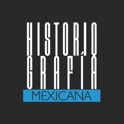 Historiografía Mexicana | Episodios de la historia de México