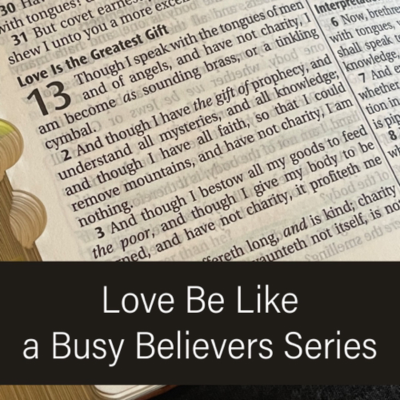 episode Love Be Like: A Busy Believers Series Ep. 7 artwork
