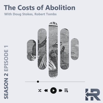 episode S02E01 – The Costs of Abolition – Doug Stokes & Robert Tombs artwork
