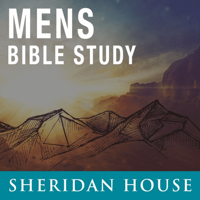 Mens Bible Study – Sheridan House Family Ministries