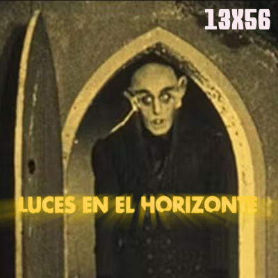 episode Nosferatu [1922] - Luces en el Horizonte 13X56 artwork