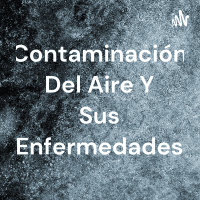 Contaminación Del Aire Y Sus Enfermedades