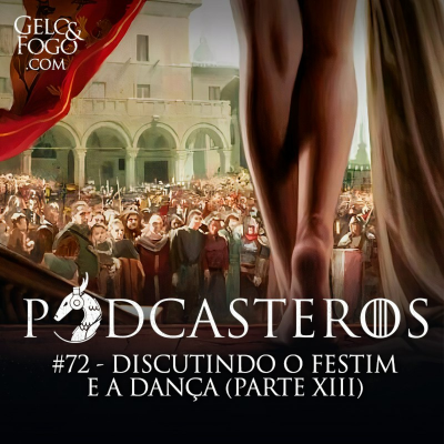 episode Podcasteros #72: Discutindo o Festim e a Dança (parte XIII) artwork