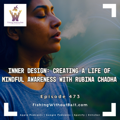 episode Inner Design: Creating a Life of Mindful Awareness with Rubina Chadha | Episode 743 artwork