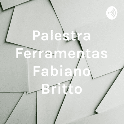 Palestra Ferramentas Fabiano Britto