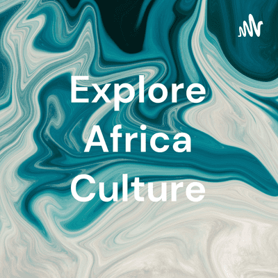 Explore Africa Culture