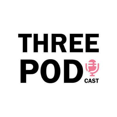 THREE PODCAST