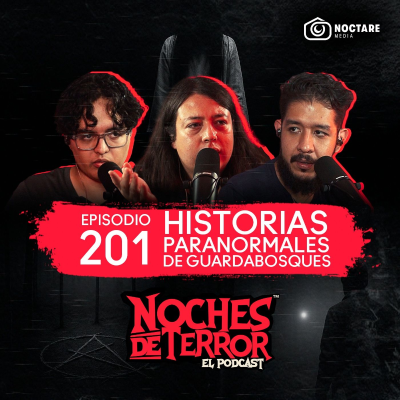 episode Ep 201: La Llorona de la Marquesa y Otras Historias Paranormales de Guardabosques artwork