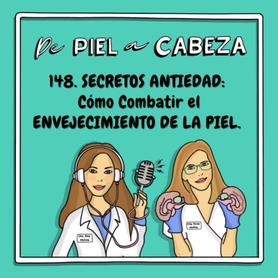 episode 148. SECRETOS ANTIEDAD: Cómo Combatir el ENVEJECIMIENTO DE LA PIEL con Elena Hernández artwork