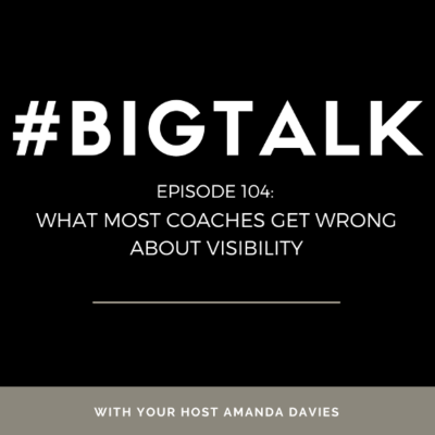 episode Episode 104 - What Most Coaches Get Wrong About Visibility artwork