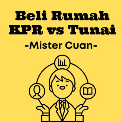 episode Mister Cuan - Mending Beli Rumah KPR atau Tunai Ya? - EPS 02 - #New Season artwork