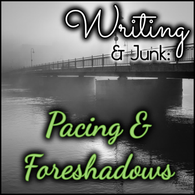 episode Writing & Junk: Pacing & Foreshadows artwork