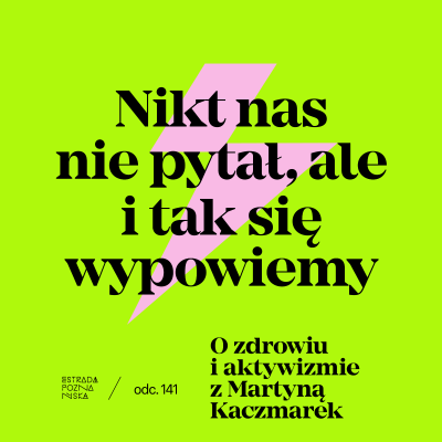 episode O zdrowiu i aktywizmie z Martyną Kaczmarek artwork