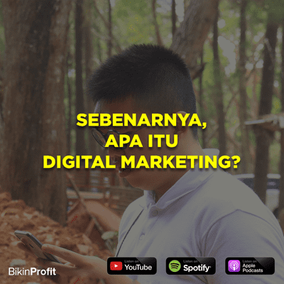 episode Sebenarnya, Apa Itu Digital Marketing? - Digital Marketing & Branding Indonesia artwork