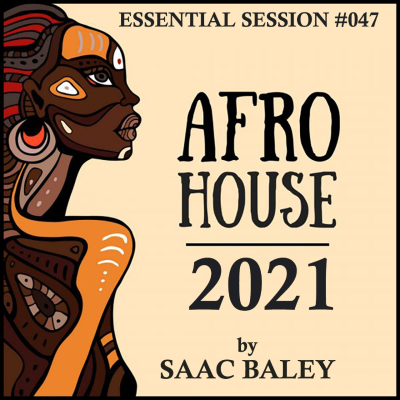 episode Essential Session #047 Afro House 2021 by Saac Baley artwork