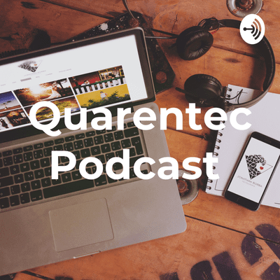 Quarentec Podcast