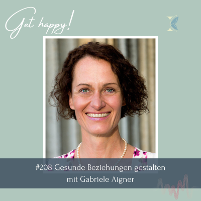 episode #208 Gesunde Beziehungen gestalten – mit Gabriele Aigner artwork