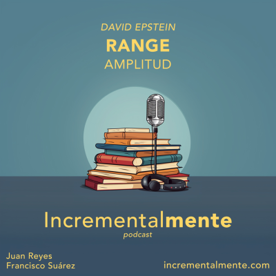 episode 11: Range (Amplitud) ¿Por qué los generalistas triunfan en un mundo especializado? de David Epstein artwork