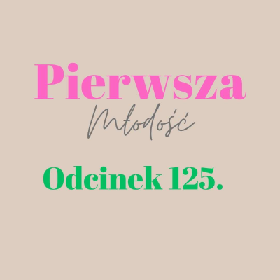 episode Pierwsza Młodość #125 artwork