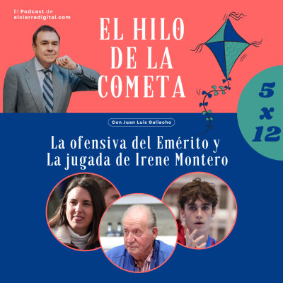 episode La ofensiva del Emérito y la jugada de Irene Montero | El Hilo de la Cometa 5x12 artwork
