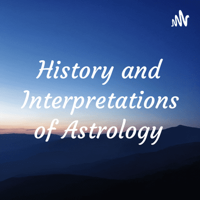 History and Interpretations of Astrology