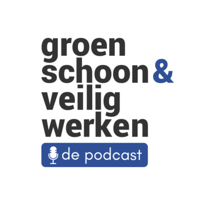 Groen, schoon en veilig werken - de podcast