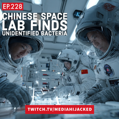 episode EP.228 Chinese Space Lab finds Unidentified Bacteria! artwork