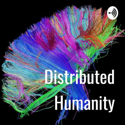 Distributed Humanity