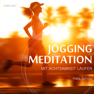 Jogging Meditation – Mit Achtsamkeit Laufen