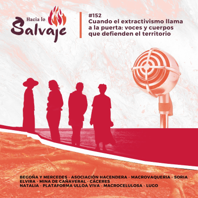 episode 152. Cuando el extractivismo llama a la puerta: voces y cuerpos que defienden el territorio artwork