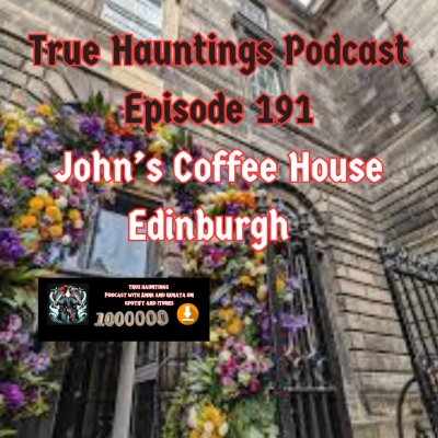 episode Case 191: John's Coffee House - The Most Haunted Place in Edinburgh artwork