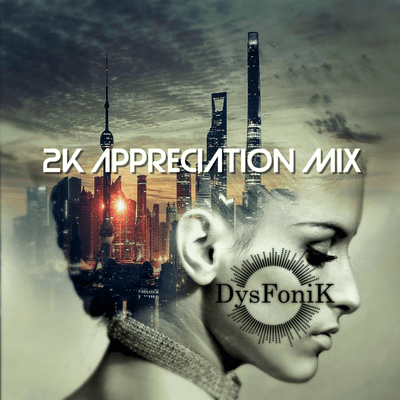 episode DysFoniK 2K Appreciation Mix artwork