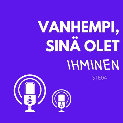 episode Vanhempi, sinä olet ihminen artwork