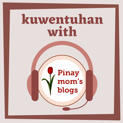 Kuwentuhan with Pinay mom's blogs