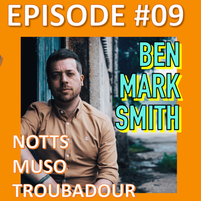 episode Spin The Wheel Podcast #09 - Ben Mark Smith - Notts Acoustic Troubadour artwork