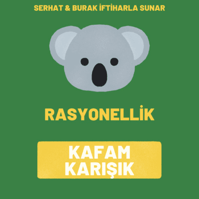 episode Kafadan Atiyorum - 2 - Rasyonellik ve varoluşsal sıkıntılar? artwork