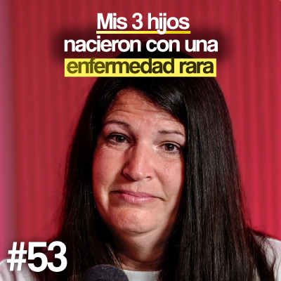 episode Mis 3 únicos hijos tienen una enfermedad neurodegenerativa - Marian | Un Propósito #53 artwork