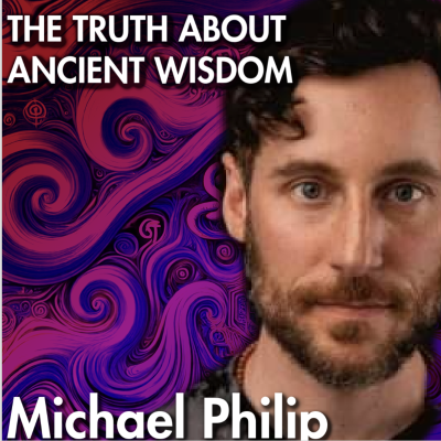 episode Why Ancient Wisdom Got It Right: Archetypes, Platonism & Reality Michael Philip | Third Eye Drops artwork