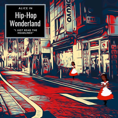 Alice In Hip-Hop Wonderland