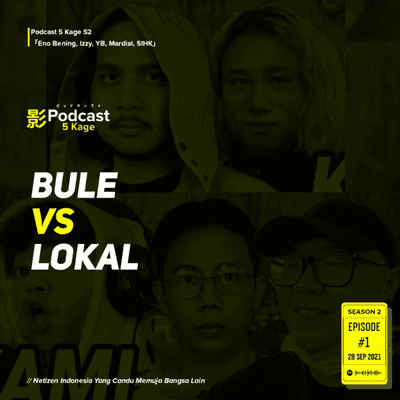 episode Netizen Indonesia Yang Candu Memuja Bangsa Lain - #Podcast5Kage artwork