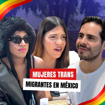 episode Ser mujer trans, ser migrante, ser valiente | T3Ep1 artwork