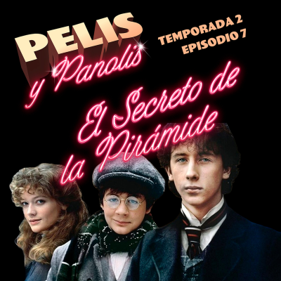 episode Pelis y Panolis | El Secreto de la Pirámide | T02 E07 artwork