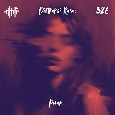 episode EPS.326 - DISTRAKSI RASA: Puan... artwork