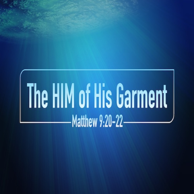 episode “The HIM of His Garment”-Matt. 9:20-22-Mike Stone, Senior Pastor artwork
